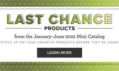 Last Chance List – January to June 2022 Mini Catalog will retire soon